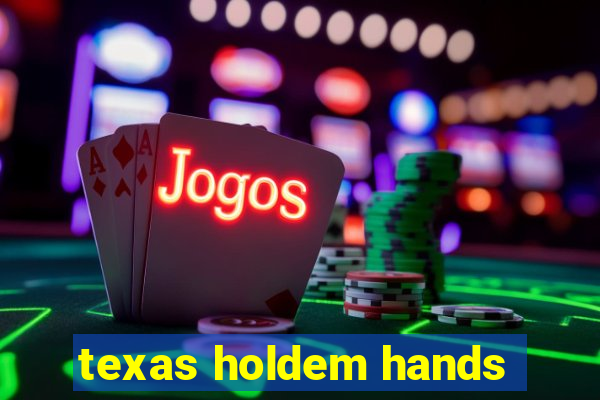 texas holdem hands